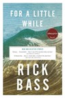 For a Little While - Rick Bass - 9780316381178
