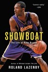 Showboat: The Life of Kobe Bryant - Roland Lazenby - 9780316387149