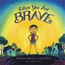 When You Are Brave - Pat Zietlow Miller - 9780316392525