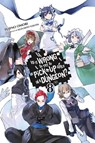 Is It Wrong to Try to Pick Up Girls in a Dungeon?, Vol. 8 (Novel) - Fujino Omori - 9780316394185