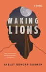 Waking Lions - GUNDAR-GOSHEN,  Ayelet - 9780316395434