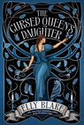 The Cursed Queen's Daughter - Elly Blake - 9780316396028