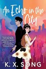 An Echo in the City - K X Song - 9780316396929