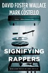 Signifying Rappers - Mark Costello ; David Foster Wallace - 9780316401111