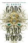 GODS OF THE WYRDWOOD - Rj Barker - 9780316401586