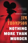 Thompson, J: Nothing More Than Murder - Jim Thompson - 9780316403931