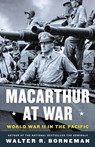 MacArthur at War - Walter R. Borneman - 9780316405317