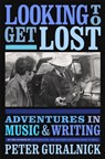 Looking To Get Lost - Peter Guralnick - 9780316412629