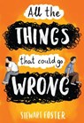 All the Things That Could Go Wrong - FOSTER,  Stewart - 9780316416856
