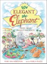 How Elegant the Elephant - Marla Frazee ; Mary Ann Hoberman - 9780316417129