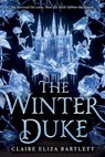 The Winter Duke - Claire Eliza Bartlett - 9780316417303