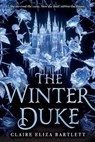 The Winter Duke - Claire Eliza Bartlett - 9780316417334