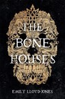 The Bone Houses - Emily Lloyd-Jones - 9780316418423