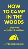 How to Camp in the Woods - Devon Fredericksen - 9780316420808
