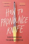 How to Pronounce Knife - Souvankham Thammavongsa - 9780316422116