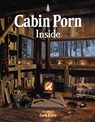 Cabin Porn: Inside - Freda Moon ; Zach Klein - 9780316423090