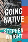 Going Native - Stephen Wright - 9780316427340