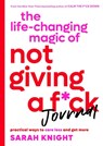 The Life-Changing Magic of Not Giving a F*ck Journal - Sarah Knight - 9780316427845