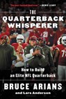 The Quarterback Whisperer - Bruce Arians ; Lars Anderson - 9780316432245