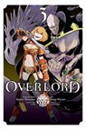 Overlord, Vol. 3 (Manga) - Kugane Maruyama ; Satoshi Oshio - 9780316434256
