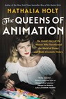 The Queens of Animation - Nathalia Holt - 9780316439169