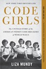 Code Girls: The Untold Story of the American Women Code Breakers of World War II - Liza Mundy - 9780316439893