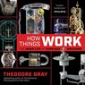 How Things Work - Theodore Gray - 9780316445450