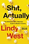 Shit, Actually - Lindy West - 9780316449847