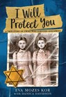 I Will Protect You - Eva Mozes Kor - 9780316460637