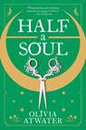 Atwater, O: Half a Soul - Olivia Atwater - 9780316462709