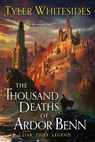 The Thousand Deaths of Ardor Benn - Tyler Whitesides - 9780316463232