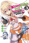 Konosuba: God's Blessing on This Wonderful World!, Vol. 3 (Manga) - Natsume Akatsuki - 9780316469333
