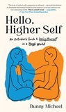 Michael, B: Hello, Higher Self - Bunny Michael - 9780316471565