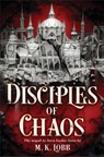 Lobb, M: Disciples of Chaos - M K Lobb - 9780316471770