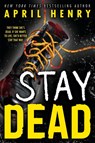 Stay Dead - April Henry - 9780316480291