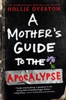 A Mother's Guide to the Apocalypse - Hollie Overton - 9780316482387
