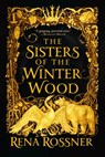 The Sisters of the Winter Wood - Rena Rossner - 9780316483360