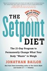 The Setpoint Diet - Jonathan Bailor - 9780316483841