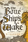 Barker, R: Bone Ship's Wake - Rj Barker - 9780316488051