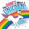 You Don't Want a Unicorn! - Ame Dyckman - 9780316488860