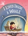 I Lived Inside a Whale - Xin Li - 9780316492270