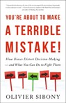 You're About to Make a Terrible Mistake - Olivier Sibony - 9780316494977