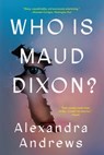 Who Is Maud Dixon? - Alexandra Andrews - 9780316500296