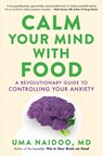 Naidoo, U: Calm Your Mind with Food - Uma Naidoo - 9780316502092