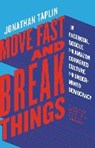 Move Fast and Break Things - TAPLIN,  Jonathan - 9780316508278