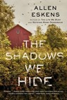The Shadows We Hide - Allen Eskens - 9780316509756
