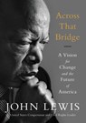 Across That Bridge - John Robert Lewis - 9780316510936