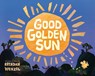 Good Golden Sun - Brendan Wenzel - 9780316512633