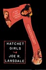 Lansdale, J: Hatchet Girls - Joe R Lansdale - 9780316514019