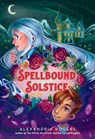 Spellbound Solstice - Alexandria Rogers - 9780316523837
